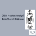 OJEE 2024 3rd Stray Vacancy Counseling and Admission Schedule for BHMS BAMS Courses